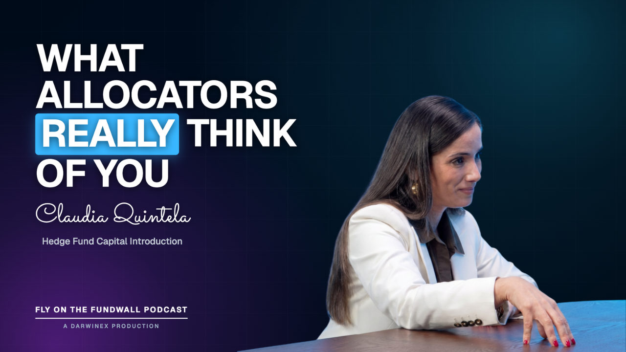 Fly on the Fundwall podcast title card reading What Allocators Really Think of You, with Claudia Quintela, Hedge Fund Capital Introduction.